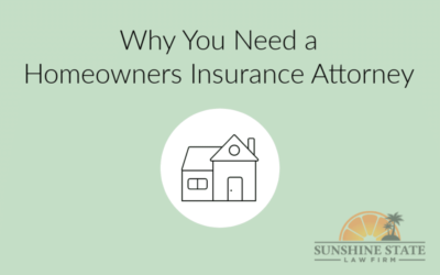 WHY YOU NEED A HOMEOWNERS INSURANCE ATTORNEY TO PROTECT YOUR HOME